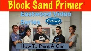 Block Sanding Primer – Eastwood Project